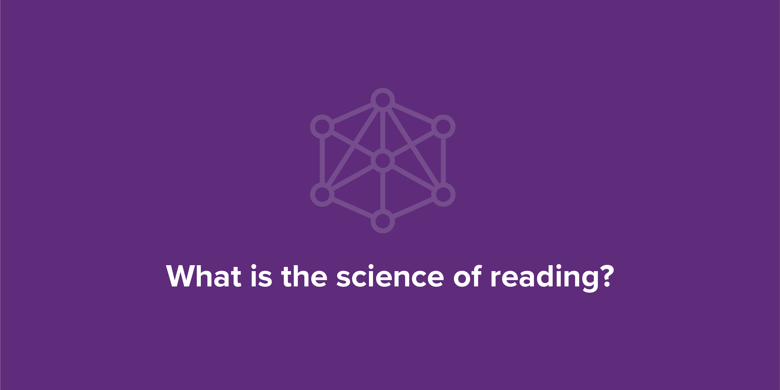 What is the Science of Reading