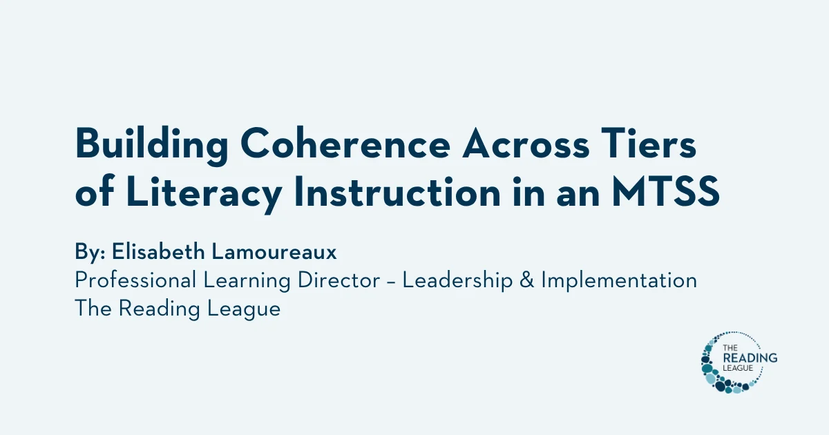 Building Coherence Across Tiers of Literacy Instruction in an MTSS