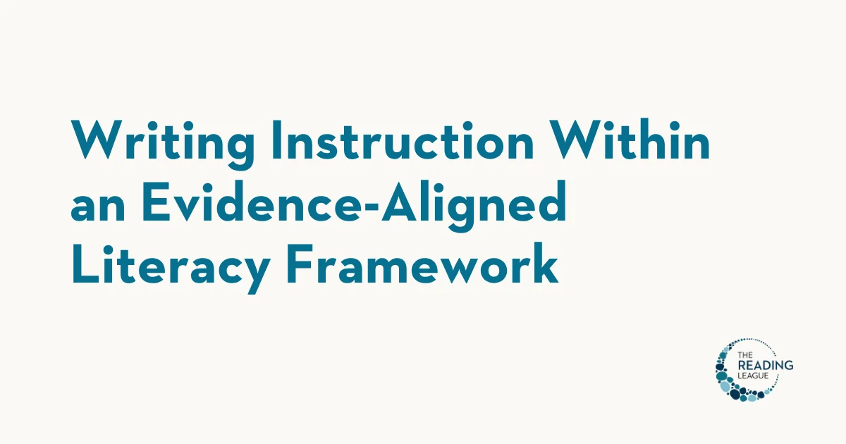 Writing Instruction Within an Evidence-Aligned Literacy Framework blog og