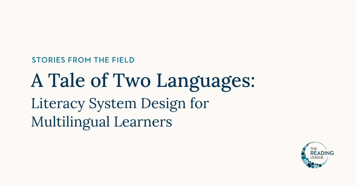 A Tale of Two Languages: Literacy System Design for Multilingual Learners